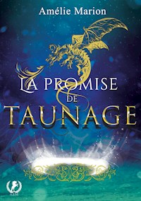 La promise de Taunage - Amélie Marion - ebook