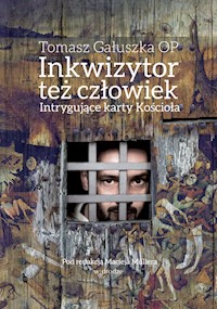 Inkwizytor też człowiek - Tomasz Gałuszka - książka