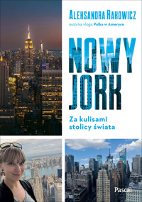 Nowy Jork. Za kulisami stolicy świata - Aleksandra Rakowicz - ebook