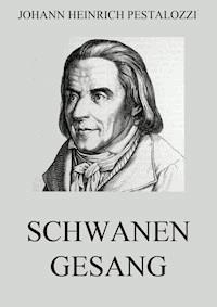 Schwanengesang - Johann Heinrich Pestalozzi - ebook