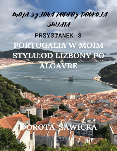 Okładka książki Portugalia w moim stylu: od Lizbony po Algarve
