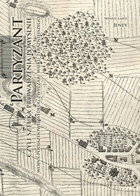 Partyzant czyli sztuka prowadzenia pomyślnie wojny podjazdowej według zwyczaju wieku teraźniejszego - Lajos Jeney Mihaly - książka