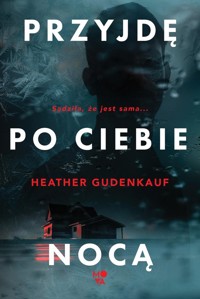 Przyjdę po ciebie nocą - Gudenkauf Heather - ebook + audiobook + książka
