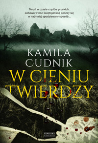 W cieniu twierdzy. Trylogia toruńska. Tom 1 - Kamila Cudnik - ebook + audiobook + książka