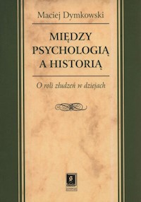 Między psychologią a historią - Dymkowski Maciej - książka
