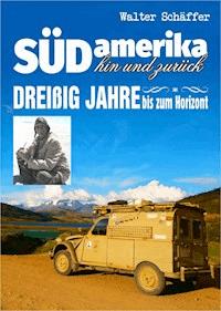 Südamerika hin und zurück - Walter Schäffer - ebook