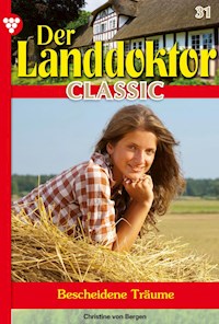 Der Landdoktor Classic 31 – Arztroman - Christine von Bergen - ebook