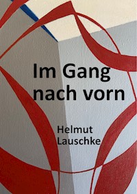 Im Gang nach vorn - Helmut Lauschke - ebook