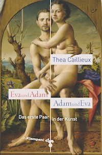 Eva und Adam – Adam und Eva - Thea Caillieux - ebook