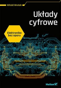 Elektronika bez oporu Układy cyfrowe - Wrotek Witold - książka