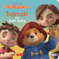 Przygody Misia Paddingtona. Bajeczki na dzień dobry - Jon Foster, James Lamont - książka