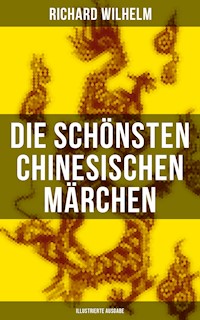 Die schönsten chinesischen Märchen (Illustrierte Ausgabe) - Richard Wilhelm - ebook