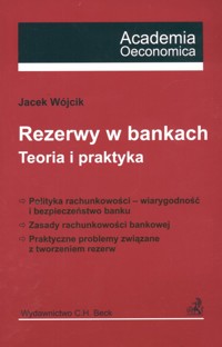 Rezerwy w bankach Teoria i praktyka - Jacek Wójcik - książka