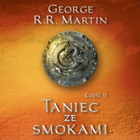 Pieśń Lodu i Ognia. Taniec ze smokami cz. 2 - George R.R. Martin - ebook + audiobook