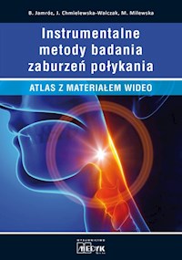 Instrumentalne metody badań zaburzeń połykania - Jamróz B. Chmilelewska-Walczak J. Milewska M. - książka