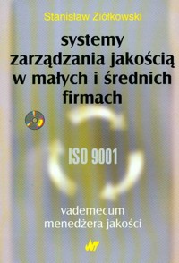 Systemy zarządzania jakością w małych i średnich firmach + CD - Ziółkowski Stanisław - książka