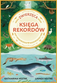Zwierzęca księga rekordów - Vestre Linnea, Vestre Katharina - książka