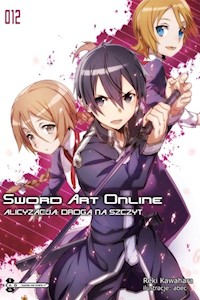 Sword Art Online #12 Alicyzacja: Droga na szczyt - Kawahara Reki - książka