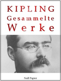 Rudyard Kipling - Gesammelte Werke - Rudyard Kipling - ebook