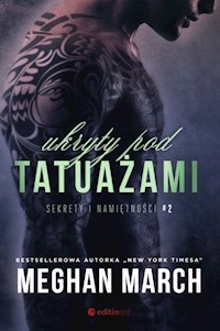 Ukryty pod tatuażami 2 Sekrety i namiętności - Meghan March - książka