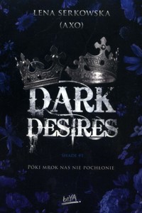 Dark desires Tom 1 - Serkowska Lena - książka