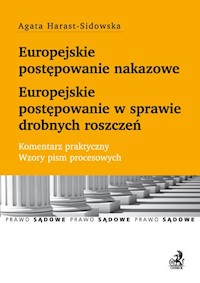 Europejskie postępowanie nakazowe i w sprawie drobnych roszczeń - Harast-Sidowska Agata - książka