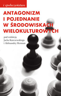 Antagonizm i pojednanie w środowiskach wielokulturowych -  - książka