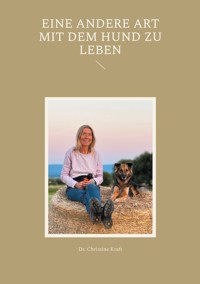 Eine andere Art mit dem Hund zu leben - Christine Kraft - ebook