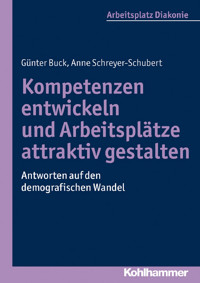 Kompetenzen entwickeln und Arbeitsplätze attraktiv gestalten - Günter Buck - ebook