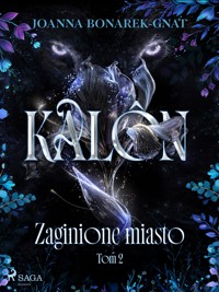 Kalôn. Tom 2. Zaginione miasto - Joanna Bonarek-Gnat - ebook