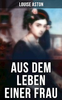 Aus dem Leben einer Frau - Louise Aston - ebook