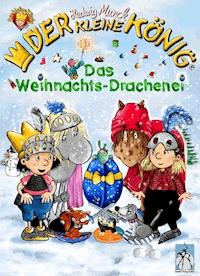 Der kleine König - Das Weihnachts-Drachenei - Hedwig Munck - ebook