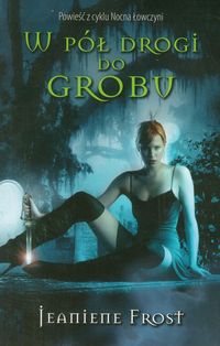 W pół drogi do grobu - Frost Jeaniene - książka