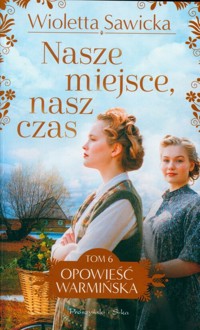 Nasze miejsce, nasz czas - Wioletta Sawicka - ebook + audiobook + książka