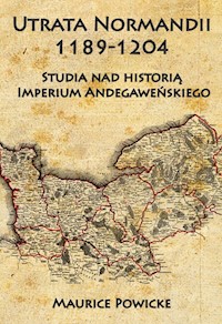 Utrata Normandii 1189-1204 - Powicke Maurice - książka
