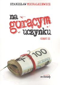 Na gorącym uczynku część 2 - Stanisław Michalkiewicz - książka