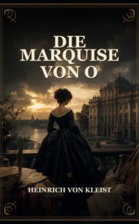 Die Marquise von O - Heinrich  von Kleist - ebook