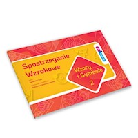 Dlaczego TAK? Spostrzeganie wzrokowe Wzory i symbole 2 - Bala Agnieszka - książka