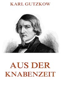 Aus der Knabenzeit - Karl Gutzkow - ebook