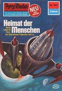 Perry Rhodan 853: Heimat der Menschen -  H. G. Francis - ebook