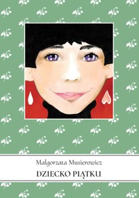 Jeżycjada. Tom 9. Dziecko piątku - Małgorzata Musierowicz - książka