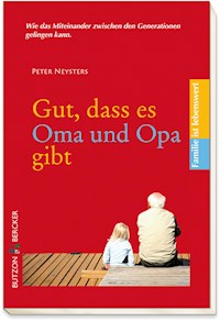 Gut, dass es Oma und Opa gibt - Peter Neysters - ebook
