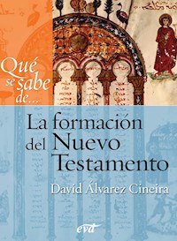 Qué se sabe de... La formación del Nuevo Testamento - David Álvarez Cineira - ebook