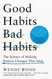 Good Habits, Bad Habits - Wood Wendy - książka