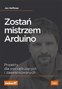 Zostań mistrzem Arduino Projekty dla początkujących i zaawansowanych - Hoffman Jon - książka