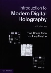 Introduction to Modern Digital Holography - Poon Ting-Chung, Liu Jung-Ping - książka