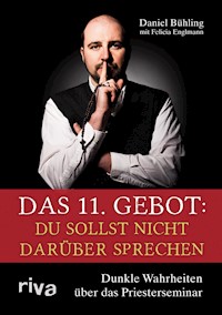 Das 11. Gebot: Du sollst nicht darüber sprechen - Daniel Bühling - ebook