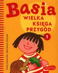 Basia Wielka księga przygód - Zofia Stanecka - książka