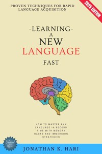 Learning a New Language Fast: - Jonathan K. Hari - ebook