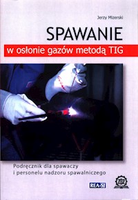 Spawanie w osłonie gazów metodą TIG - Mizerski Jerzy - książka